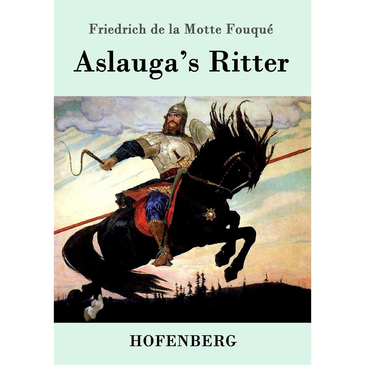Aslauga&#039;s Ritter von Hofenberg