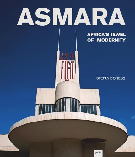 Asmara: Africa’s Jewel of Modernity