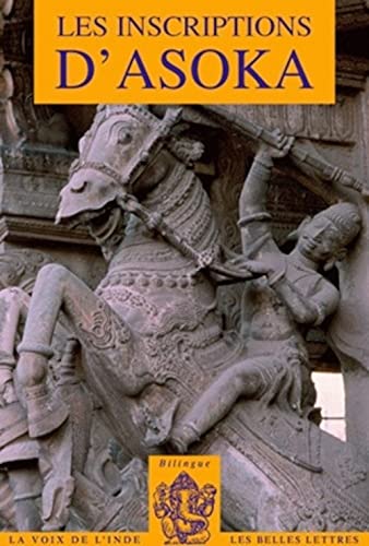 Asoka, Les Inscriptions D'Asoka: Edition bilingue (La voix de l'Inde, Band 10)