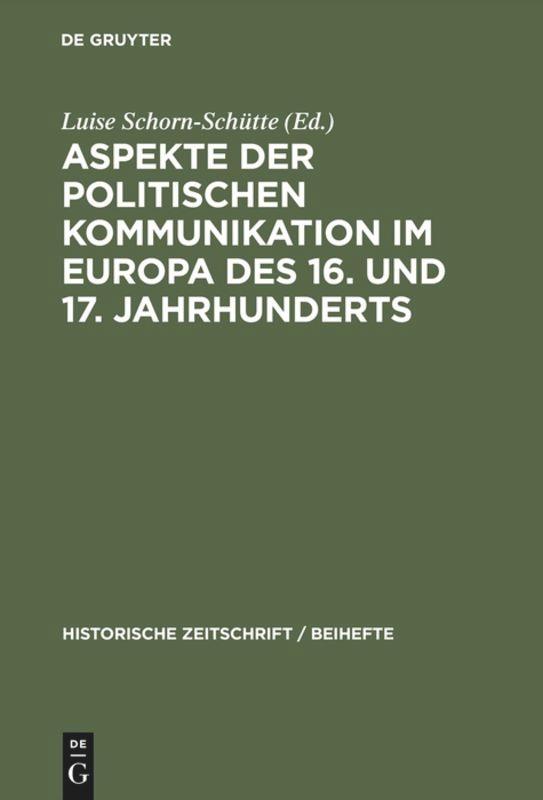 Aspekte der politischen Kommunikation im Europa des 16. und 17. Jahrhunderts von De Gruyter Oldenbourg