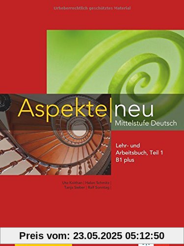 Aspekte neu B1 plus: Mittelstufe Deutsch. Lehr- und Arbeitsbuch mit Audio-CD, Teil 1 Aspekte neu B1 plus: Mittelstufe Deutsch. Lehr- und Arbeitsbuch mit Audio-CD, Teil 1