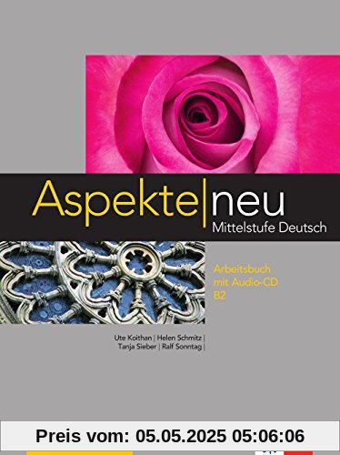 Aspekte neu B2: Mittelstufe Deutsch / Arbeitsbuch mit Audio-CD Aspekte neu B2: Mittelstufe Deutsch / Arbeitsbuch mit Audio-CD