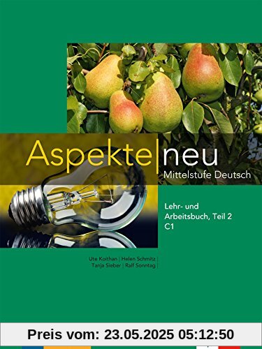Aspekte neu C1: Lehr- und Arbeitsbuch, Teil 2 mit Audio-CD Aspekte neu C1: Lehr- und Arbeitsbuch, Teil 2 mit Audio-CD