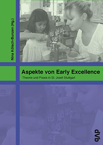 Aspekte von Early Excellence: Theorie und Praxis in St. Josef Stuttgart von Dohrmann Verlag
