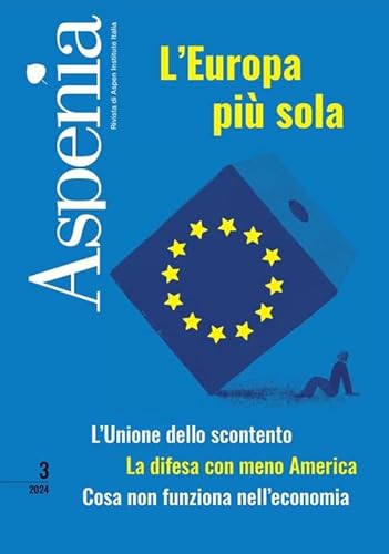 Aspenia. L' Europa più sola (2024) (Vol. 3) von Il Sole 24 Ore
