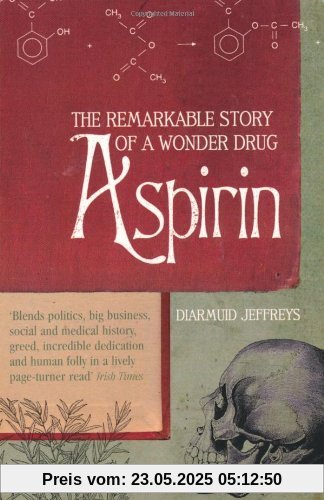 Aspirin: The Extraordinary Story of a Wonder Drug