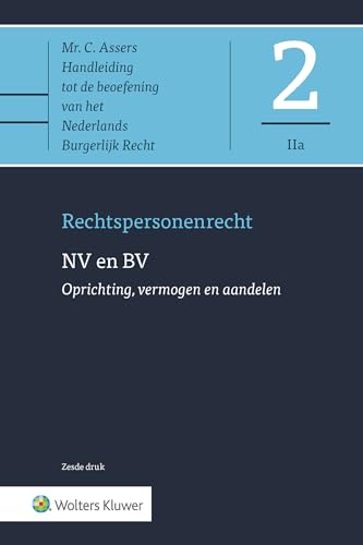 NV en BV - Oprichting, vermogen en aandelen: Rechtspersonen (Asser-serie, IIa) von Uitgeverij Kluwer BV