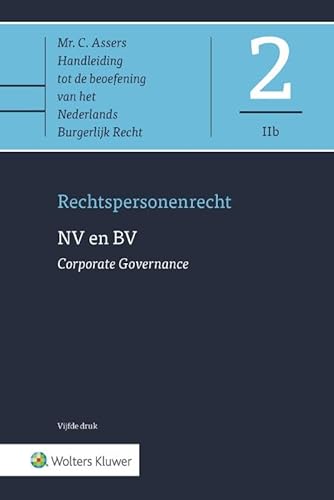 Asser 2-IIb NV en BV - Corporate Governance: Rechtspersonenwet (Asser-serie, 2-IIb) Asser 2-IIb NV en BV - Corporate Governance: Rechtspersonenwet (Asser-serie, 2-IIb) von Uitgeverij Kluwer BV