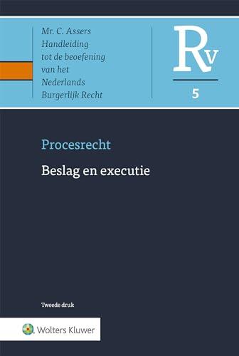 Beslag en executie: Procesrecht (Asser-serie, 5) von Uitgeverij Kluwer BV