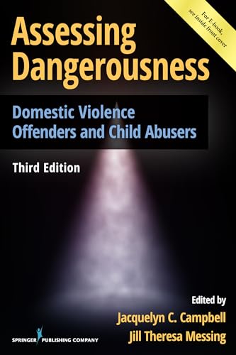 Assessing Dangerousness: Domestic Violence Offenders and Child Abusers Assessing Dangerousness: Domestic Violence Offenders and Child Abusers von Springer Publishing Company