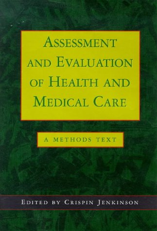 Assessment and Evaluation of Health and Medical Care: A Methods Text
