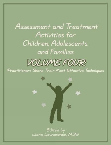 Assessment and Treatment Activities for Children, Adolescents, and Families: Volume 4: Practitioners Share Their Most Effective Techniques