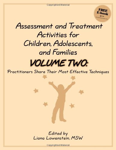 Assessment and Treatment Activities for Children, Adolescents and Families: Volume 2: Practitioners Share Their Most Effective Techniques