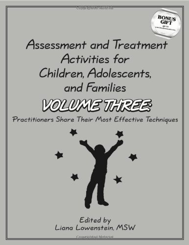 Assessment & Treatment Activities for Children, Adolescents & Families: Volume 3: Practitioners Share Their Most Effective Techniques