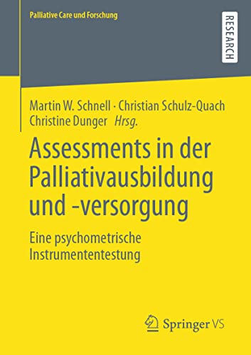 Assessments in der Palliativausbildung und -versorgung: Eine psychometrische Instrumententestung (Palliative Care und Forschung) von Springer VS