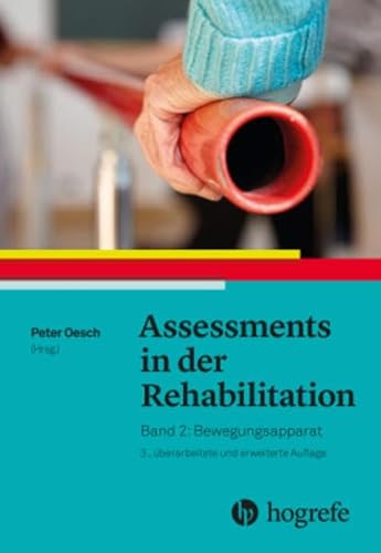 Assessments in der Rehabilitation: Band 2. Bewegungsapparat von Hogrefe AG