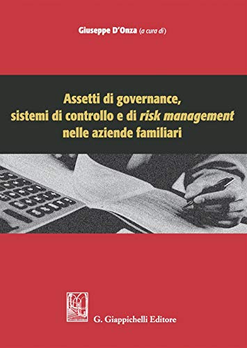 Assetti di governance, sistemi di controllo e di risk management nelle aziende familiari von Giappichelli