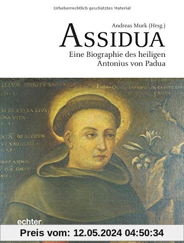 Assidua: Eine Biografie des heiligen Antonius von Padua