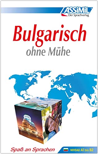Assimil Bulgarisch ohne Mühe: Lehrbuch (Niveau A1 - B2) : Lehrbuch (Niveau A1 - B2): Lehrbuch (Niveau A1 - B2) mit 554 Seiten, 100 Lektionen, über 250 Übungen mit Lösungen (Senza sforzo)