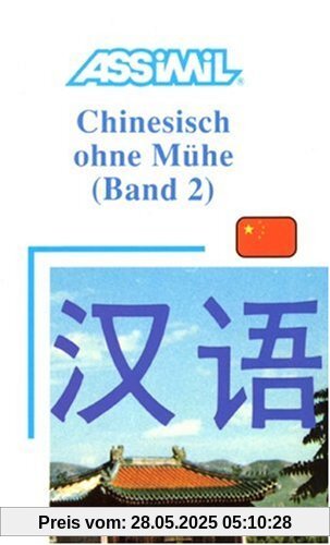 Assimil. Chinesisch ohne Mühe 2. Lehrbuch mit 52 Lektionen, Übungen + Lösungen