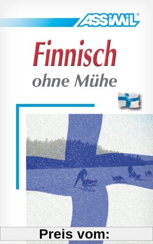 Assimil. Finnisch ohne Mühe. Lehrbuch mit 100 Lektionen, 145 Übungen + Lösungen