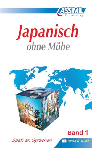 ASSiMiL Japanisch ohne Mühe Band 1 - Lehrbuch - Niveau A1-A2: Selbstlernkurs in deutscher Sprache: Lehrbuch (Niveau A1 - A2). 49 Lektionen, über 120 Übungen mit Lösungen (Senza sforzo)