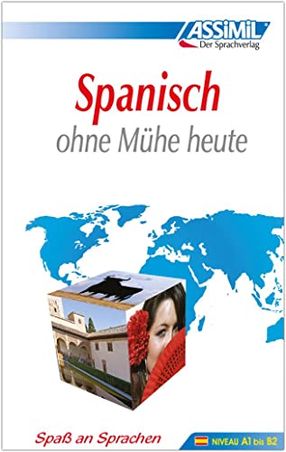 Assimil. Spanisch ohne Mühe heute. Lehrbuch: Lehrbuch (Niveau A1-B2) mit 480 Seiten, 109 Lektionen, 250 Übungen + Lösungen