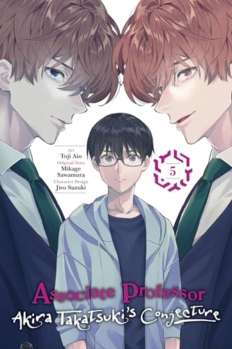 Associate Professor Akira Takatsuki's Conjecture, Vol. 5 (manga): Volume 5 (ASSOCIATE PROFESSOR AKIRA TAKASUKIS CONJECTURE GN) von Yen Press