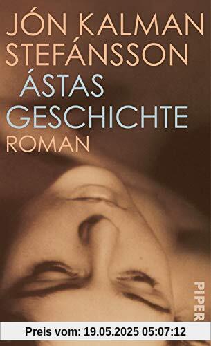 Ástas Geschichte: Roman