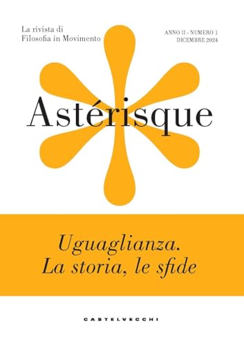 Astérisque. La rivista di filosofia in movimento (Vol. 1) von Castelvecchi
