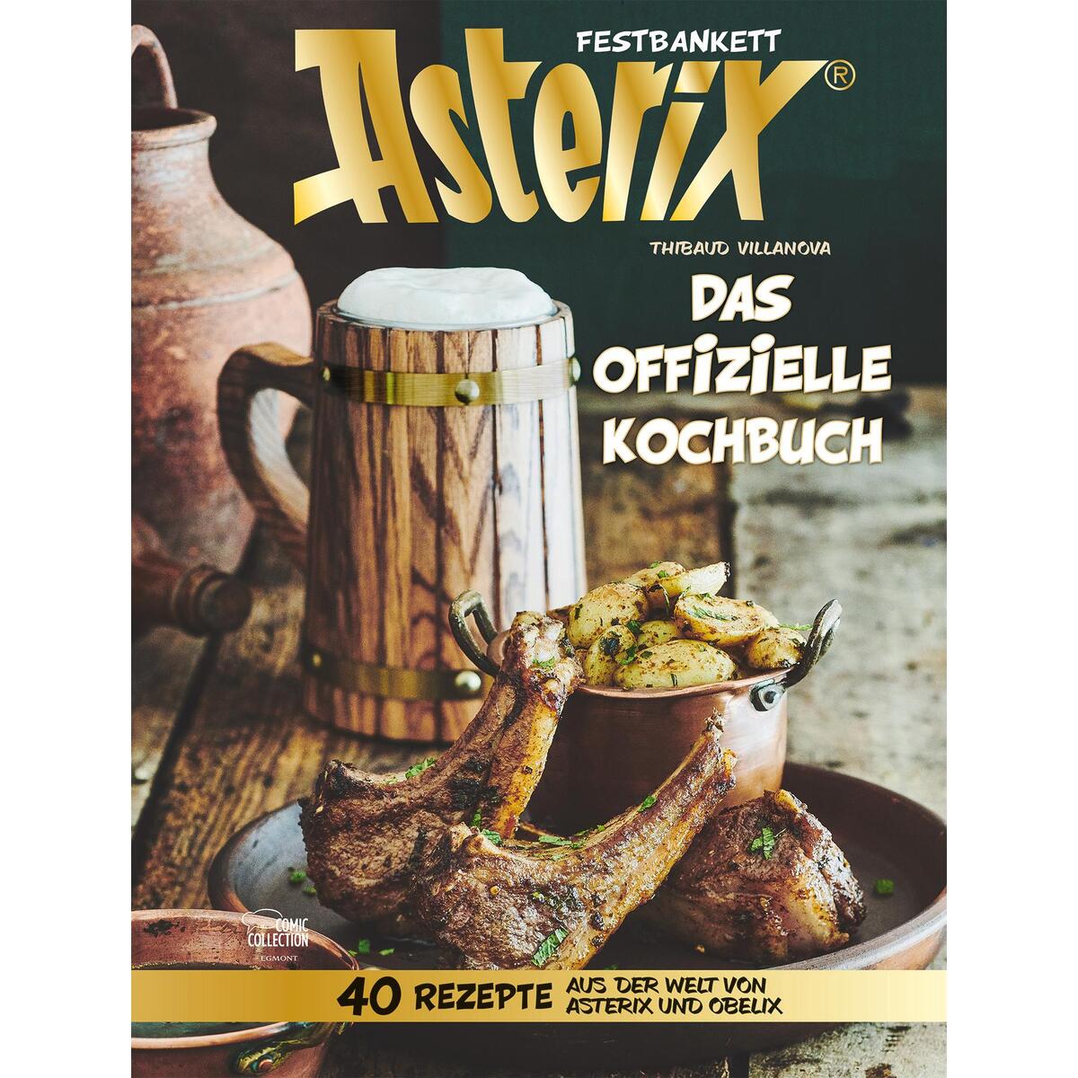Asterix Festbankett - Das offizielle Kochbuch Asterix Festbankett - Das offizielle Kochbuch von Egmont Comic Collection