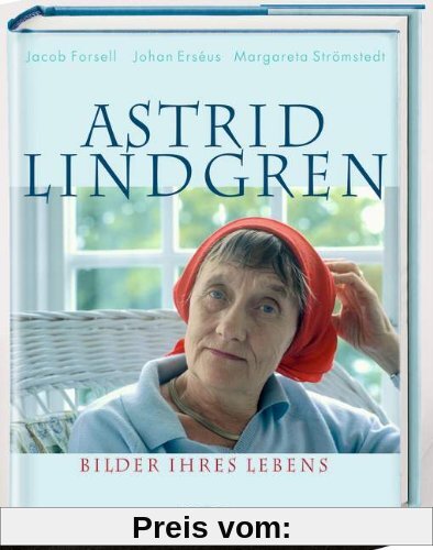 Astrid Lindgren. Bilder ihres Lebens