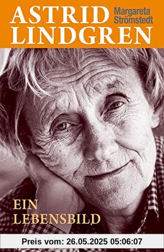 Astrid Lindgren. Ein Lebensbild