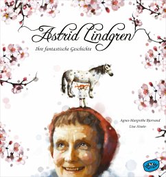 Astrid Lindgren. Ihre fantastische Geschichte von Woow Books