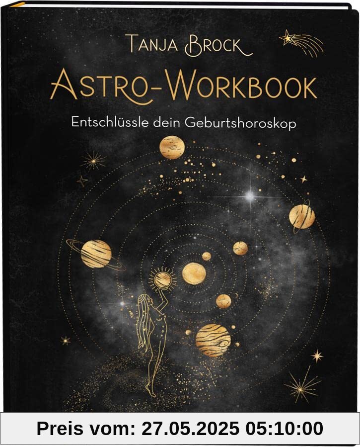 Astro-Workbook: Entschlüssle dein Geburtshoroskop - Lerne Schritt für Schritt dein Birth Chart lesen und deuten (Geburtshoroskop erstellen, Astrologie Buch mit ausführlichen Deutungen, Deutsch)