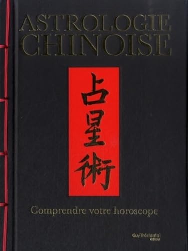 Astrologie chinoise - Comprendre votre horoscope von TREDANIEL