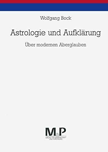 Astrologie und Aufklärung: Über modernen Aberglauben
