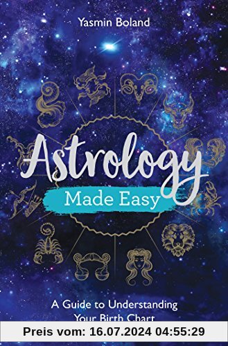 Astrology Made Easy: A Guide to Understanding Your Birth Chart