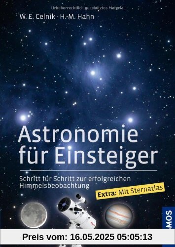 Astronomie für Einsteiger: Schritt für Schritt zur erfolgreichen Himmelsbeobachtung