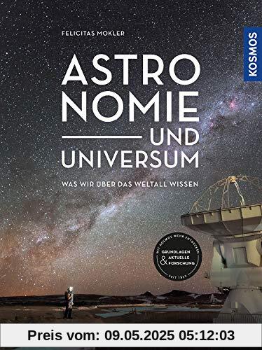 Astronomie und Universum: Was wir über das Weltall wissen: Was wir ber das Weltall wissen Astronomie und Universum: Was wir über das Weltall wissen: Was wir ber das Weltall wissen