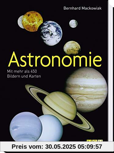 Astronomie: Mit mehr als 450 Bildern und Karten