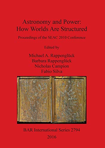 Astronomy and Power: How Worlds Are Structured (BAR International) von British Archaeological Reports Oxford Ltd