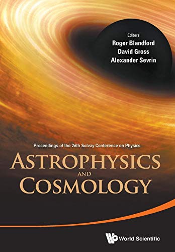 Astrophysics And Cosmology - Proceedings Of The 26Th Solvay Conference On Physics von World Scientific Publishing Company