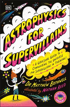 Astrophysics for Supervillains von Dorling Kindersley Ltd