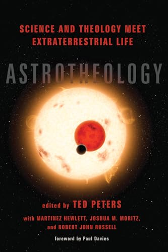 Astrotheology: Science and Theology Meet Extraterrestrial Life