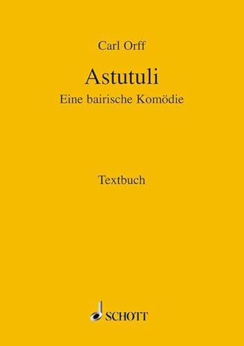 Astutuli: Eine bairische Komödie. Textbuch/Libretto.