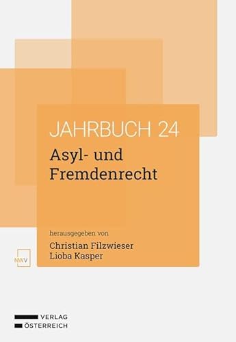 Asyl- und Fremdenrecht: Jahrbuch 2024 Asyl- und Fremdenrecht: Jahrbuch 2024 von Verlag Österreich GmbH