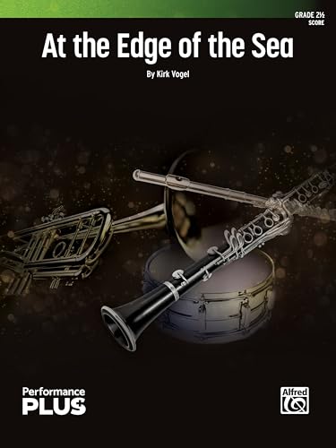 At the Edge of the Sea: Conductor Score (Alfred Concert Band - Performanceplus+) von Alfred Music Co