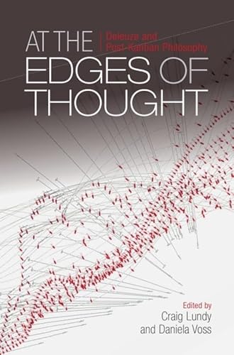 At the Edges of Thought: Deleuze and Post-Kantian Philosophy