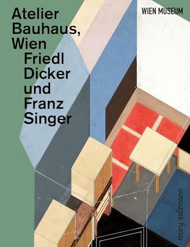 Atelier Bauhaus, Wien: Friedl Dicker und Franz Singer von Muery Salzmann